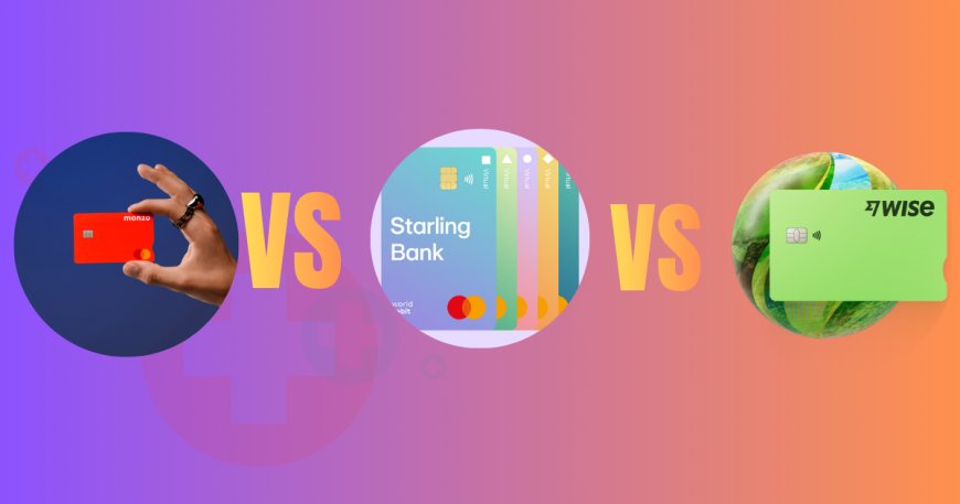 Monzo vs Starling vs Wise for International Students 2026: Which Is Best?
